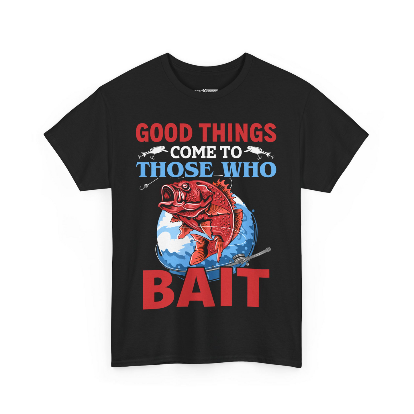 Good Things Come To Those Who Bait Shirt
