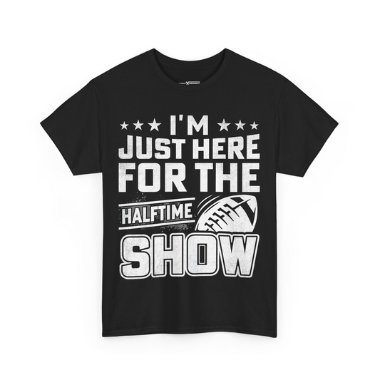 I'm Just Here For The Halftime Show Shirt