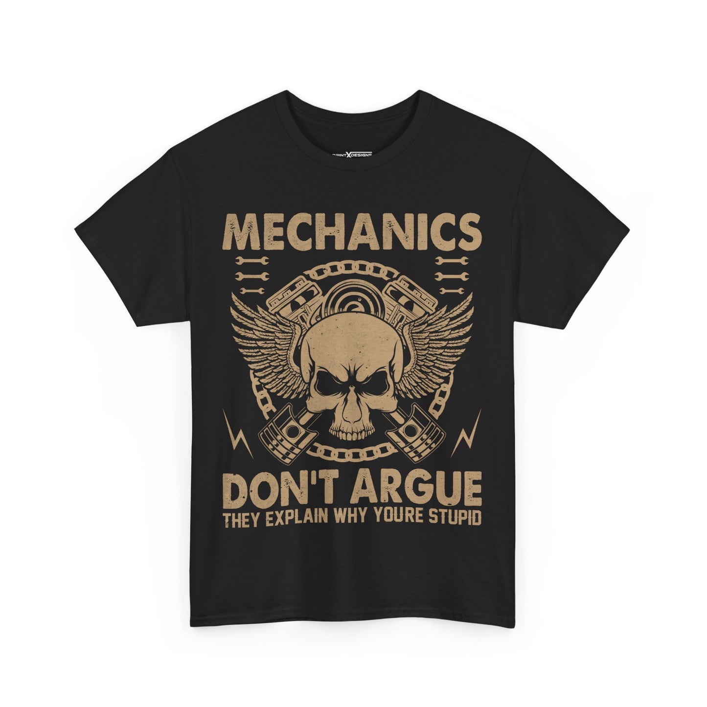 Mechanic Don't Argue They Explain Why Your Stupid Shirt