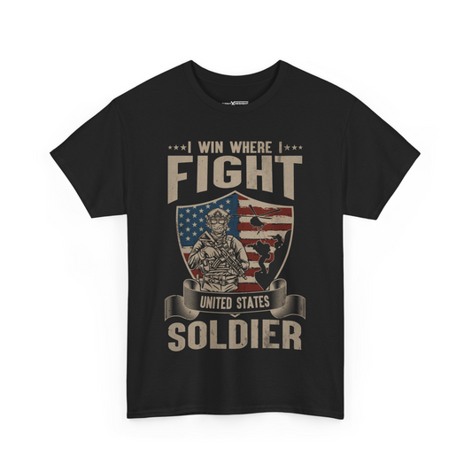 I Win Where I Fight United States Soldier Shirt