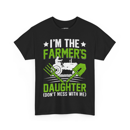 I'm The Farmers Daughter Don't Mess With Me Shirt